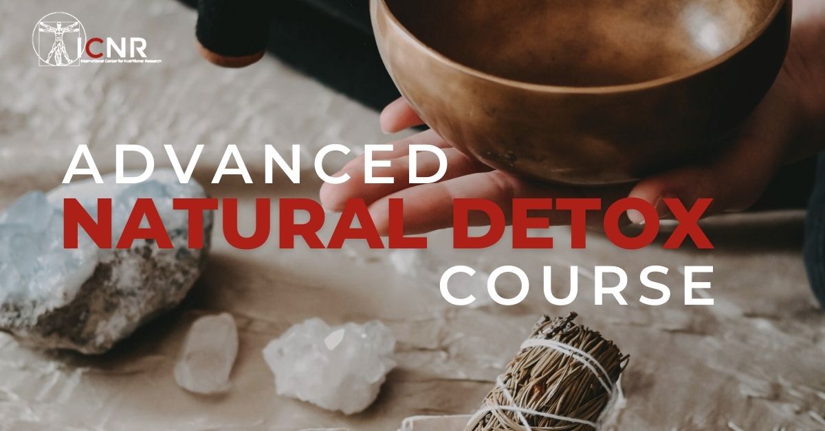 Advanced Natural Detox Course ICNR