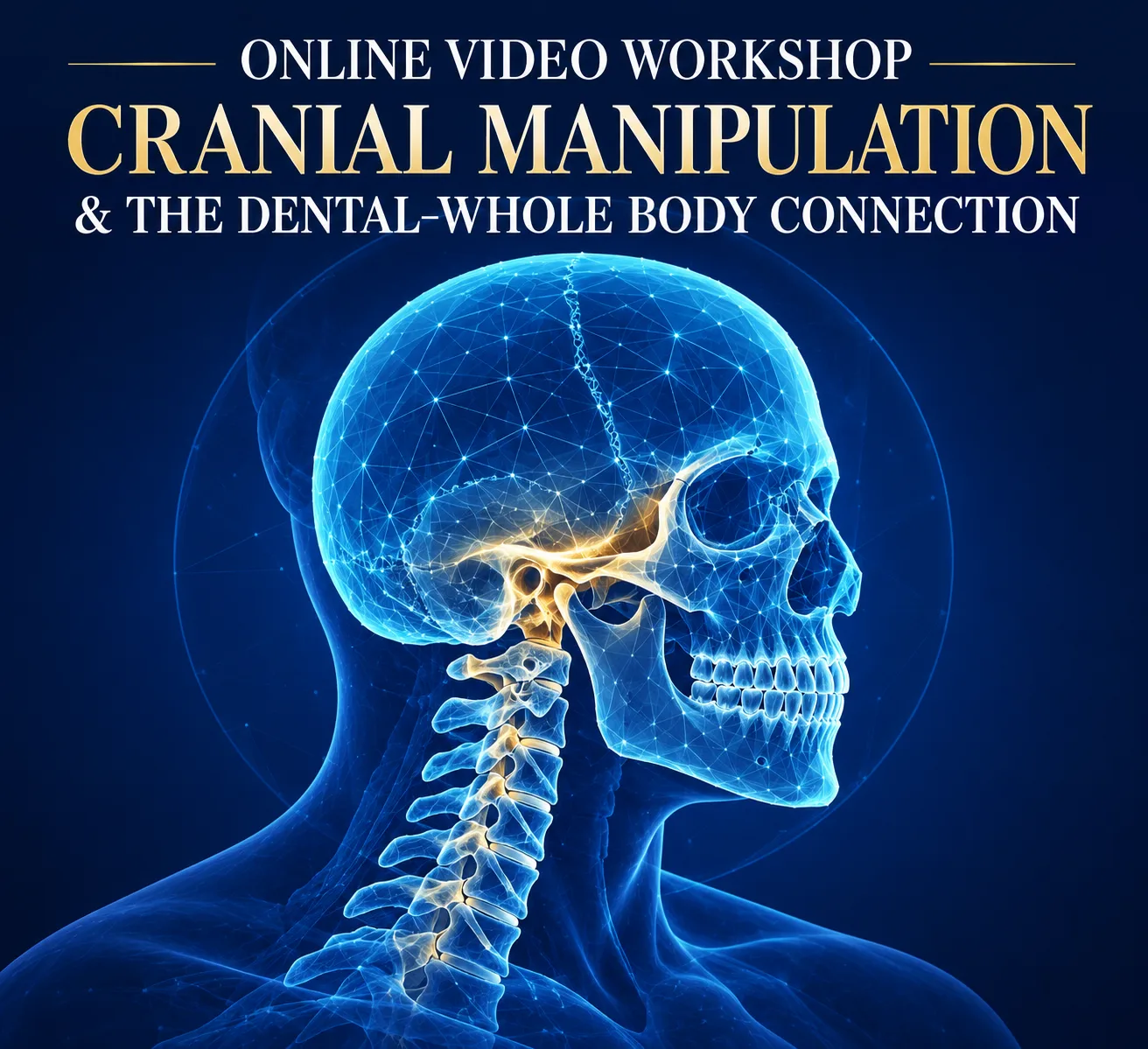 Online Video Workshop: Cranial Manipulation and the Dental-Whole Body Connection poster